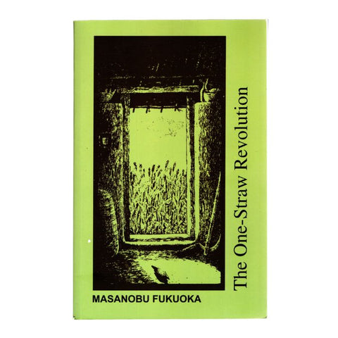 One-Straw Revolution by Masanobu Fukuoka