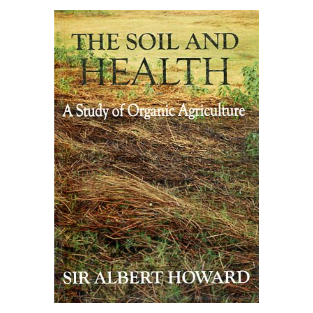 The Soil and Health by Sir Albert Howard
