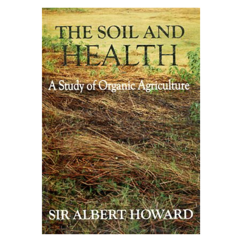 The Soil and Health by Sir Albert Howard